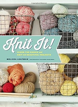 Knit It!: Learn the Basics and Knit 22 Beautiful Projects