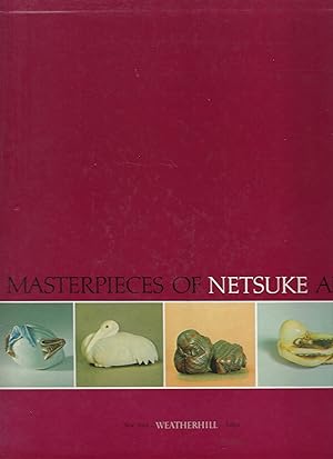 Masterpieces of Netsuke Art: One Thousand Favourites of Leading Collectors