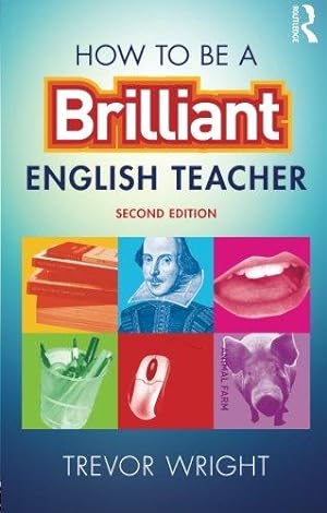 Immagine del venditore per How to be a Brilliant English Teacher venduto da WeBuyBooks