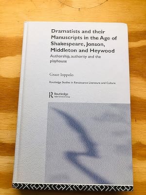 Immagine del venditore per Dramatists and Their Manuscripts in the Age of Shakespeare, Jonson, Middleton and Heywood: Authorship, Authority and the Playhouse venduto da Cream Petal Goods