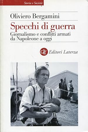 Immagine del venditore per Specchi di guerra. Giornalismo e conflitti armati da Napoleone a oggi venduto da Studio Bibliografico Marini