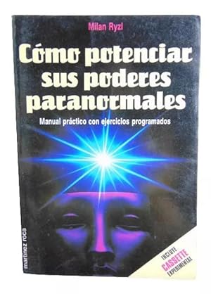 Como Potenciar Sus Poderes Paranormales Manual Práctico Con Ejercicios Programados