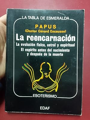 La reencarnación. La evolución física, astral y espiritual. El espíritu antes del nacimiento y de...