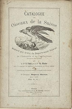 Catalogue des oiseaux de la Suisse - 1ère livraison : rapaces diurnes - V. Fatio et Th. Studer