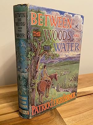 Between the Woods and the Water: On Foot to Constantinople from The Hook of Holland: The Middle D...