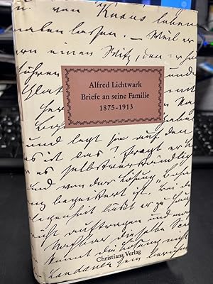 Briefe an seine Familie 1875 - 1913. Herausgegeben von Carl Schellenberg. (= Veröffentlichung der...