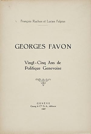Georges Favon - vingt-cinq ans de politique genevoise