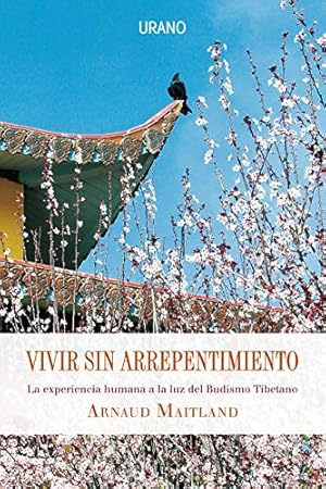 Imagen del vendedor de Vivir sin arrepentimiento. La Experiencia Humana a la luz del Budismo Tibetano a la venta por ABACO LIBROS USADOS