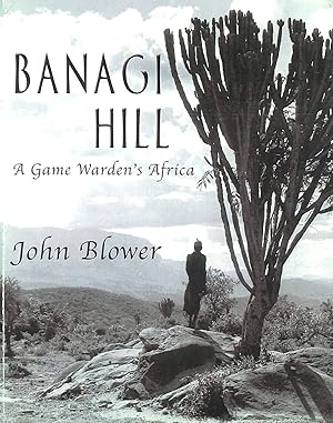 Bild des Verkufers fr Banagi Hill: A Game Warden's Africa zum Verkauf von M Godding Books Ltd