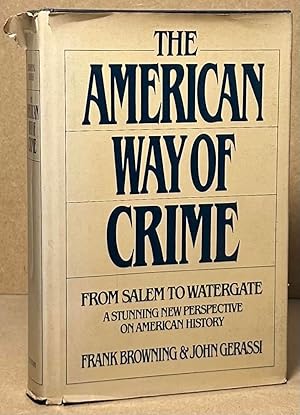 Imagen del vendedor de The American Way of Crime _ From Salem to Watergate a la venta por San Francisco Book Company