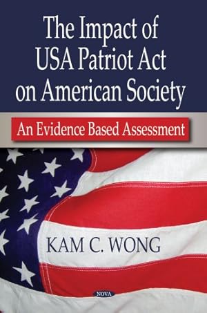 Bild des Verkufers fr Impact of USA Patriot Act on American Society: An Evidence Based Assessment zum Verkauf von WeBuyBooks