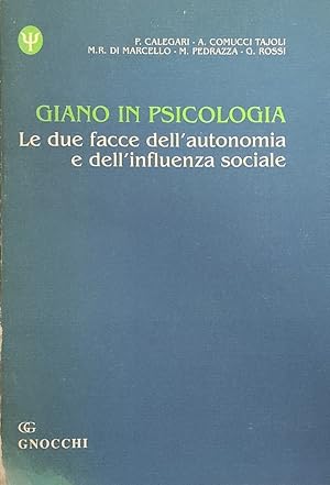 Seller image for GIANO IN PSICOLOGIA. LE DUE FACCE DELL'AUTONOMIA E DELL'INFLUENZA SOCIALE for sale by libreria minerva