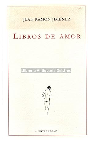 Imagen del vendedor de Libros de amor, 1911-1912. Libro indito. Edicin crtica, introduccin y notas Jos Antonio Expsito Hernndez. a la venta por Llibreria Antiquria Delstres