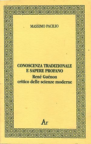 Seller image for Conoscenza e Sapere profano. Ren Gunon Critico delle Scienze Moderne for sale by Il Salvalibro s.n.c. di Moscati Giovanni