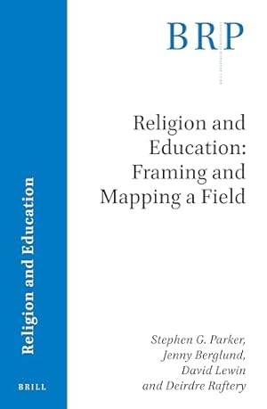 Seller image for Religion and Education: Framing and Mapping a Field (Brill Research Perspectives in Humanities and Social Sciences) for sale by WeBuyBooks