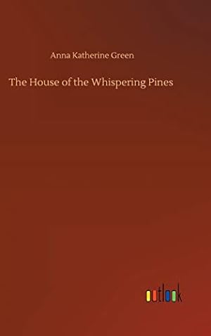 Bild des Verkufers fr The House of the Whispering Pines zum Verkauf von WeBuyBooks