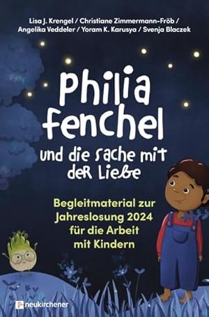 Bild des Verkufers fr Philia Fenchel und die Sache mit der Liebe : Begleitmaterial zur Jahreslosung 2024 fr die Arbeit mit Kindern zum Verkauf von AHA-BUCH GmbH