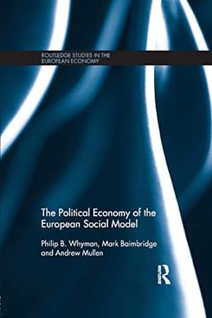 Bild des Verkufers fr The Political Economy of the European Social Model (Routledge Studies in the European Economy) zum Verkauf von WeBuyBooks