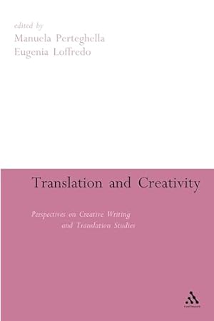 Immagine del venditore per Translation and Creativity: Perspectives on Creative Writing and Translation Studies venduto da WeBuyBooks