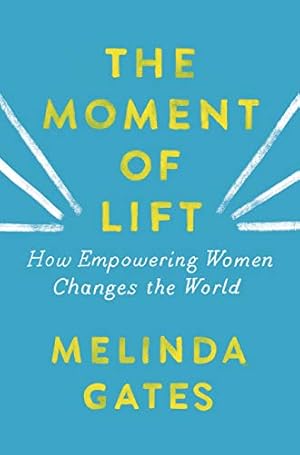 Bild des Verkufers fr The Moment Of Lift: How Empowering Women Changes The World zum Verkauf von WeBuyBooks