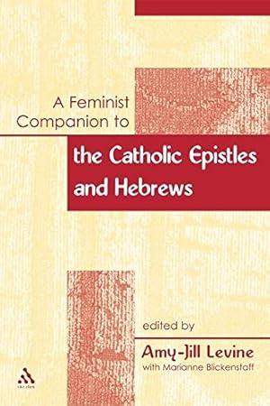 Seller image for A Feminist Companion to the Catholic Epistles and Hebrews: 8 (Feminist Companion to the New Testament and Early Christian Writings) for sale by WeBuyBooks