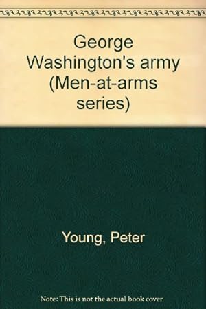 Bild des Verkufers fr George Washington's army (Men-at-arms series) zum Verkauf von WeBuyBooks
