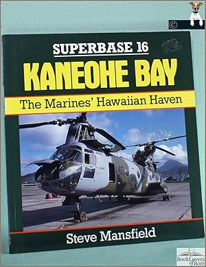 Seller image for Kaneohe Bay: The Marines' Hawaiian Haven for sale by BookLovers of Bath