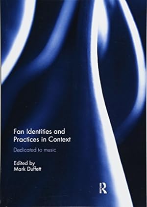 Seller image for Fan Identities and Practices in Context: Dedicated to Music for sale by WeBuyBooks