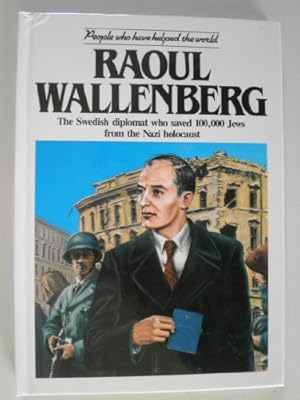 Bild des Verkufers fr Raoul Wallenberg (People who have helped the world) zum Verkauf von WeBuyBooks