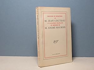 Discours de réception de M. Jean Cocteau à l'Académie française et réponse de M. André Maurois