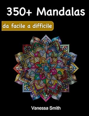 Immagine del venditore per Libro da Colorare Mandala per Adulti: 350 + disegni da colorare a matita per alleviare lo stress e rilassarsi venduto da WeBuyBooks