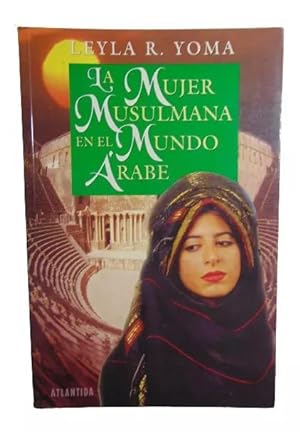 La Mujer Musulmana En El Mundo Arabe (Spanish Edition)