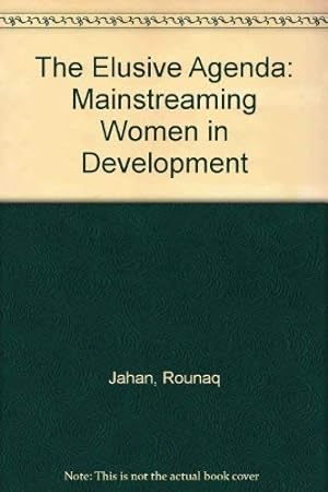 Imagen del vendedor de The Elusive Agenda: Mainstreaming Women in Development a la venta por WeBuyBooks