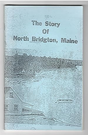 THE STORY OF NORTH BRIDGTON, MAINE 1761-1958