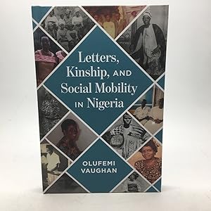 Immagine del venditore per LETTERS, KINSHIP, AND SOCIAL MOBILITY IN NIGERIA. venduto da Any Amount of Books