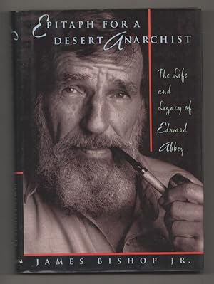 Bild des Verkufers fr Epitaph For a Desert Anarchist: The Life and Legacy of Edward Abbey zum Verkauf von Jeff Hirsch Books, ABAA