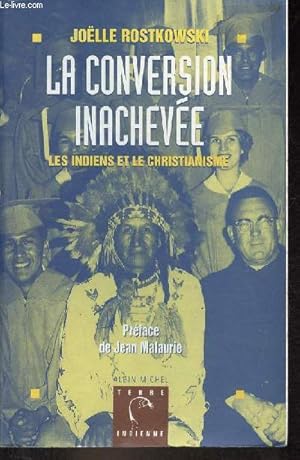 La conversion inachevée - Les indiens et le christianisme - Collection terre indienne.