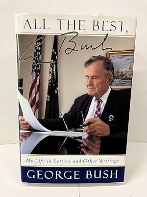 Seller image for All The Best, George Bush: My Life in Letters and Other Writings for sale by Chamblin Bookmine