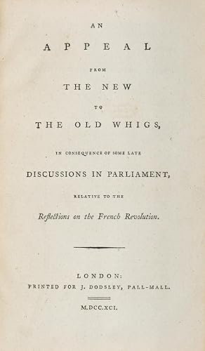 Immagine del venditore per [ENGLISH] AN APPEAL FROM THE NEW TO THE OLD WHIGS, IN CONSEQUENCE OF SOME LATE DISCUSSIONS IN PARLIAMENT, RELATIVE TO THE REFLECTIONS ON THE FRENCH REVOLUTION venduto da BLACK SWAN BOOKS, INC., ABAA, ILAB