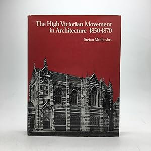 Seller image for THE HIGH VICTORIAN MOVEMENT IN ARCHITECTURE 1850-1870. for sale by Any Amount of Books