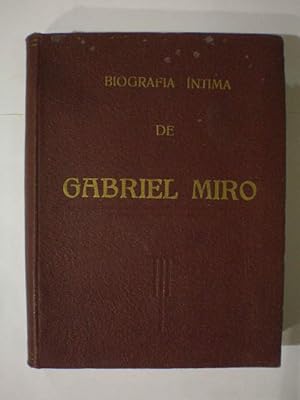 Seller image for Biografa ntima de Gabriel Mir. El hombre y su obra, Autgrafos inditos, ancdotas, bibliogrtafa for sale by Librera Antonio Azorn