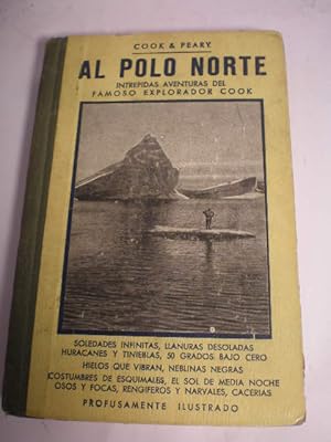 Imagen del vendedor de El Dr. Cook y el Comandante Peary Al Polo Norte. Intrpidas aventuras del famoso explorador Cook a la venta por Librera Antonio Azorn