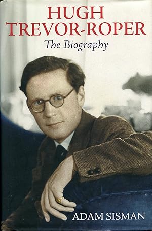 Hugh Trevor-Roper : The Biography