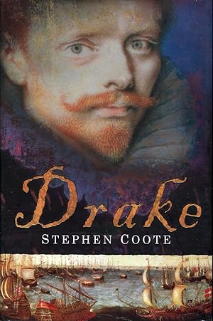 Drake : The Life and Legend of an Elizabethan Hero