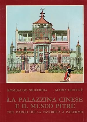 Seller image for LA PALAZZINA CINESE E IL MUSEO PITR. Nel parco della favorita a Palermo. for sale by Librera Torren de Rueda