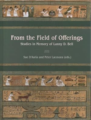 Immagine del venditore per From the Field of Offerings : Studies in Memory of Lanny D. Bell venduto da GreatBookPrices