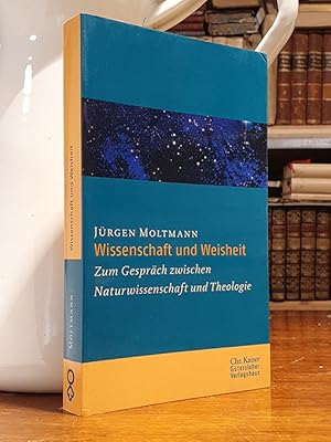 Wissenschaft und Weisheit. Zum Gespräch zwischen Naturwissenschaft und Theologie.