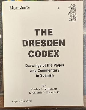 Imagen del vendedor de The Dresden Codex: Drawings of the Pages and Commentary in Spanish (Mayan Studies 3) a la venta por Moe's Books