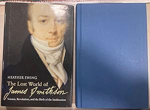 Image du vendeur pour The Lost World of James Smithson Science, Revolution, and the Birth of the Smithsonian mis en vente par biblioboy