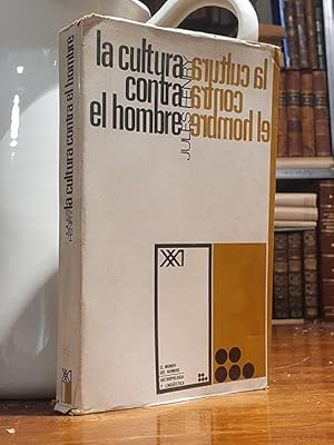 La cultura contra el hombre.